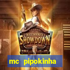 mc pipokinha vazados privacy